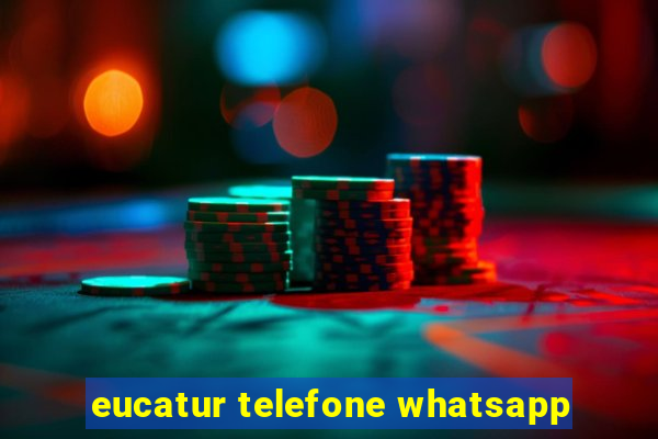 eucatur telefone whatsapp